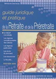 GUIDE JURIDIQ ET PRATIQ : RETRAITE/PRE