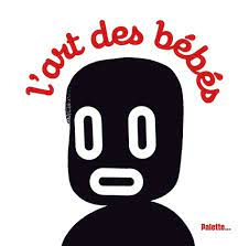 ART DES BEBES (L')