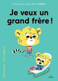 JE VEUX UN GRAND FRERE