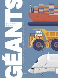 GEANTS LES VEHICULES ET ENGINS LES PLUS FOUS