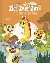 ZIC, ZAP, ZUT ET LE GIRAFON SANS TACHE