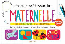 JE SUIS PRET POUR LA MATERNELLE - MOYENNE SECTION