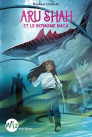 ARU SHAH ET LE ROYAUME NAGA - TOME 2