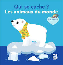 QUI SE CACHE? LES ANIMAUX DU MONDE
