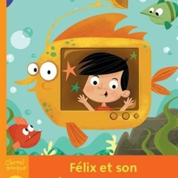 FELIX ET SON ETRANGE POISSON