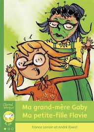 MA GRAND MERE GABY, MA PETITE FILLE FLAVIE