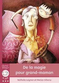 DE LA MAGIE POUR GRAND-MAMAN