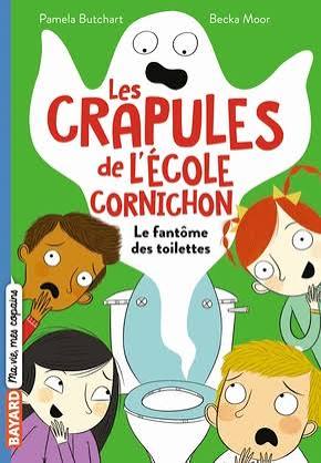 CRAPULES DE L ECOLE CORNICHON. VOL. 1. LE FANTÔME DES TOILETTES
