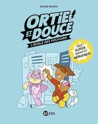 ECOLE DES POUVOIRS - ORTIE ET DOUCE