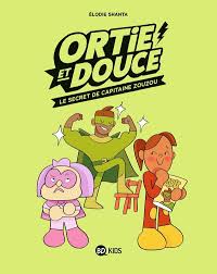 SECRET DE CAPITAINE ZOUZOU - ORTIE ET DOUCE