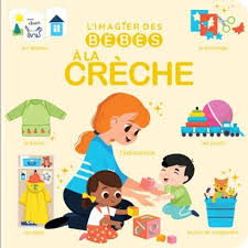 A LA CRECHE - IMAGIER DES BEBES
