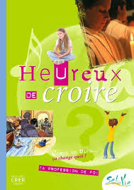 HEUREUX DE CROIRE