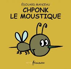 CHPONK LE MOUSTIQUE