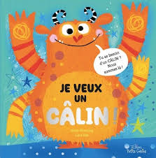 JE VEUX UN CALIN !