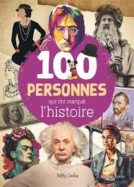 100 PERSONNES QUI ONT MARQUE HISTOIRE