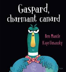 GASPARD, CHARMANT CANARD