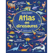 PREMIÈRES DÉCOUVERTES : ATLAS DES DINOSAURES