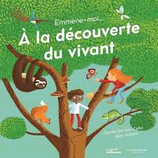 EMMENE MOI... A LA DECOUVERTE DU VIVANT