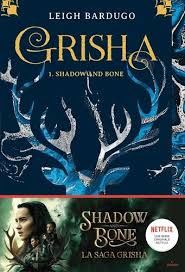 SHADOW AND BONE - LA SAGA GRISHA