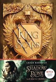 KING OF SCARS - SHADOW AND BONE