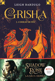 OISEAU DE FEU - SHADOW AND BONE