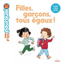 FILLES GARCONS - TOUS EGAUX - MES PTITS POURQUOI