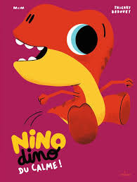 DU CALME ! NINO DINO