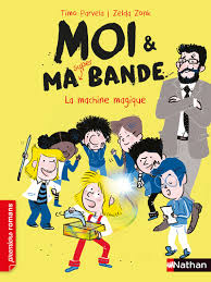 MOI ET MA SUPER BANDE : LA MACHINE MAGIQUE