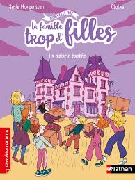 FAMILLE TROP D FILLES : MAISON HANTEE