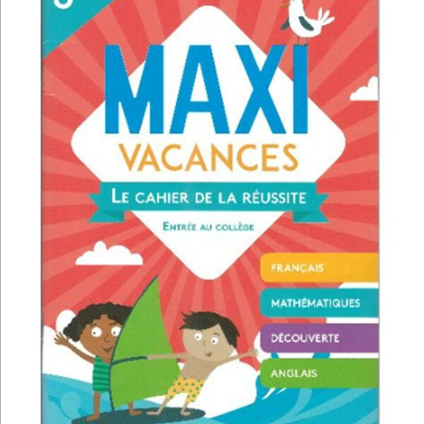 MAXI VACANCES VERS LA 6E