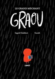 GRAND MECHANT GRAOU