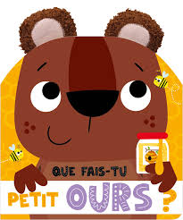 QUE FAIS TU PETIT OURS ?