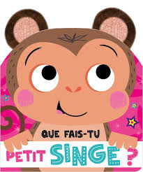 QUE FAIS TU PETIT SINGE ?