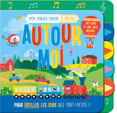 AUTOUR DE MOI - MON LIVRE SONORE - MON IMAGIER SON
