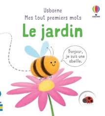 MES TOUT PREMIERS MOTS - LE JARDIN