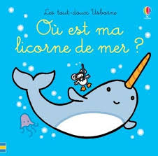 TOUT-DOUX - OU EST MA LICORNE DE MER ?