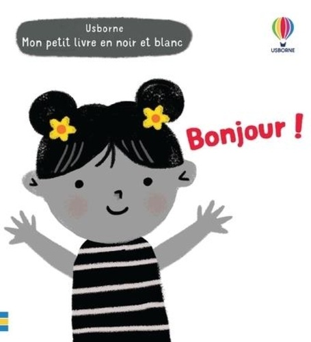 MON PETIT LIVRE EN NOIR ET BLANC - BONJOUR !