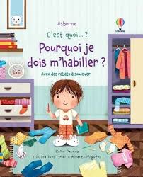 C'EST QUOI... ? POURQUOI JE DOIS M'HABILLER ?