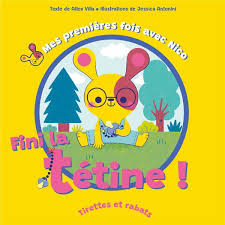 FINI LA TETINE !
